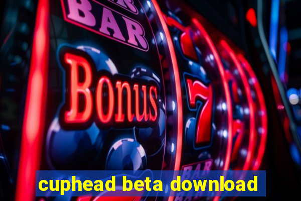 cuphead beta download